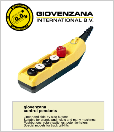 giovenzana control pendants  Linear and side-by-side buttons Suitable for cranes and hoists and many machines Pushbuttons, rotary switches, potentiometers Special models for truck tail-lifts